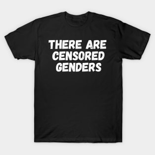 there are censored genders T-Shirt